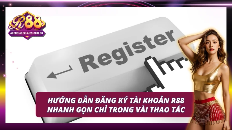 R88 cung cấp nhiều phương thức đăng ký linh hoạt để bạn tùy ý lựa chọn.