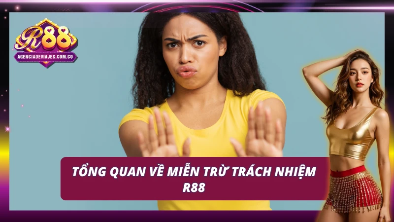 Giới thiệu sơ lược về miễn trừ trách nhiệm tại R88